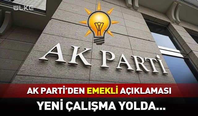 AK Parti duyurdu: Emekliler için yeni sistem yolda