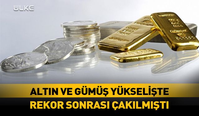 Altın ve gümüş yeniden yükselişte!
