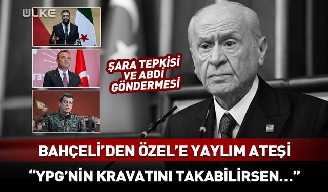 Bahçeli’den Özel’e Şara yanıtı ve Abdi göndermesi