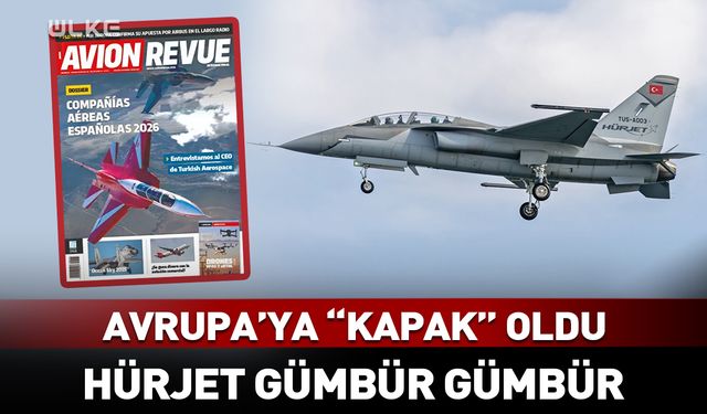 HÜRJET Avrupa'ya "kapak" oldu
