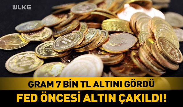 Fed öncesi altında büyük düşüş! 7 bin liranın altına geriledi