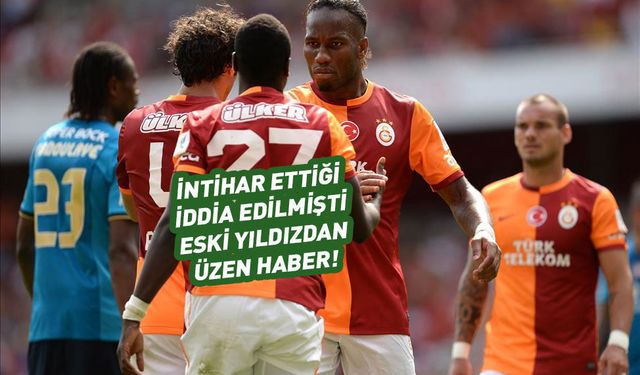 Galatasaray'ın eski yıldızından üzücü haber