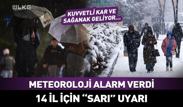 Meteoroloji'den 14 il için "sarı" kodlu uyarı!