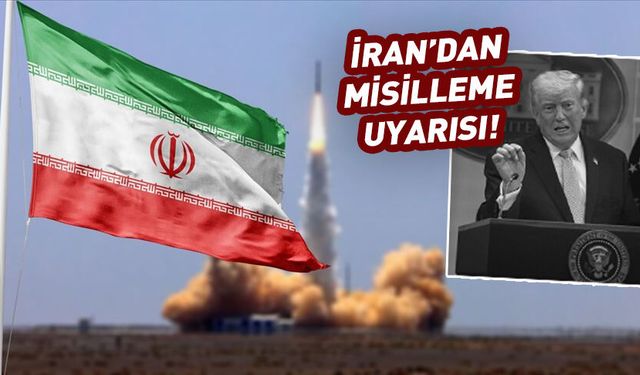 İran'dan ABD'ye misillemesi uyarısı!