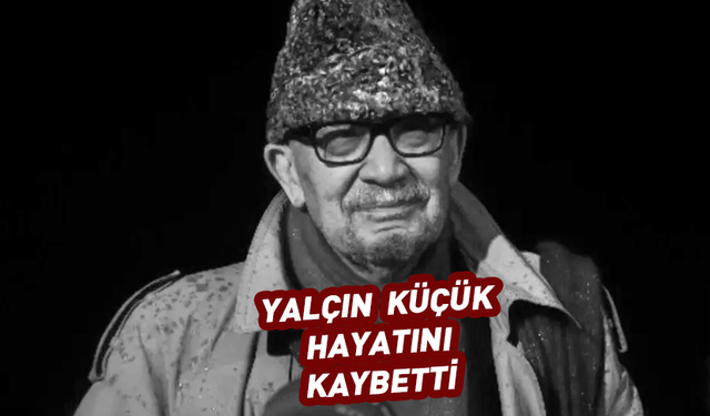 Yalçın Küçük 87 yaşında hayatını kaybetti