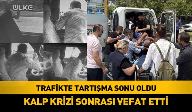 Trafikte tartışma sonu oldu! Kalp krizi geçirdi