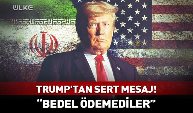 Trump'tan sert mesaj! “Bedel ödemediler”