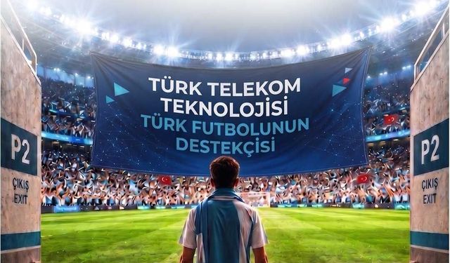Türk Telekom’un teknoloji sponsoru olduğu Trendyol Süper Lig başlıyor