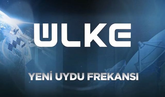 Ülke TV 16 Ağustos'ta yeni uydu frekanslarına geçiyor