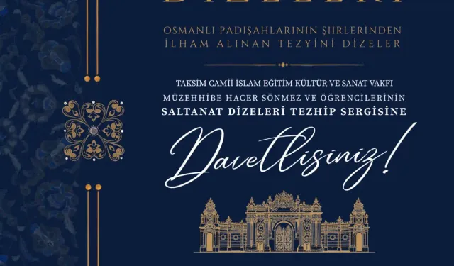 Osmanlı Padişahlarının şiir ve sanat yolculuğu "sanat dizeleri" sergisinde buluşuyor