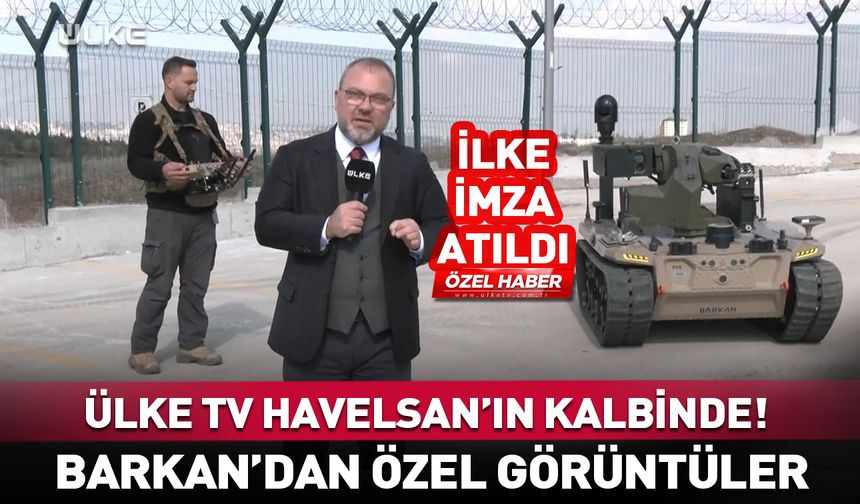 Ülke TV, HAVELSAN'da! BARKAN'dan özel görüntüler