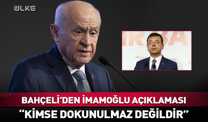 Bahçeli’den Ekrem İmamoğlu açıklaması