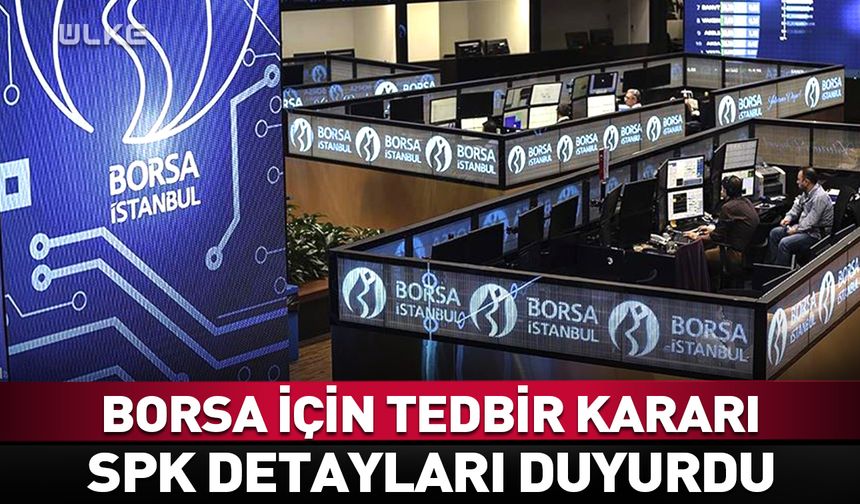 SPK’dan Borsa İstanbul için "tedbir" kararı