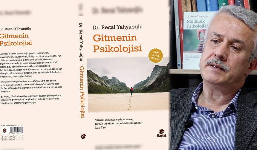 "Gitmenin Psikolojisi" Dr. Recai Yahyaoğlu kaleme aldı