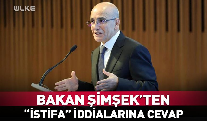 Bakan Şimşek'ten 'istifa' iddialarına net yanıt