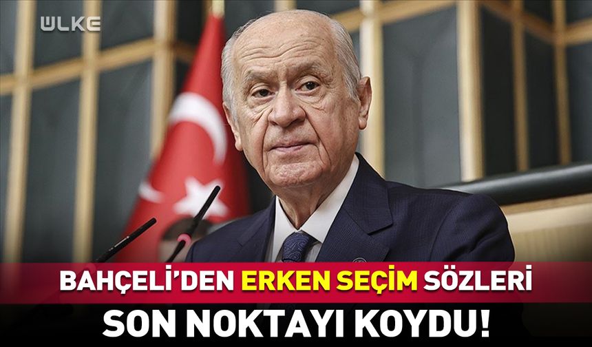 Bahçeli'den "erken seçim" sözleri... sondakika-haber