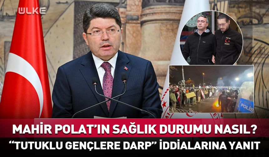 Bakan Tunç’tan “tutuklu gençlere darp” iddialarına yanıt