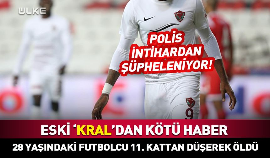 Süper Lig'in eski gol kralı 11.kattan düşerek hayatını kaybetti