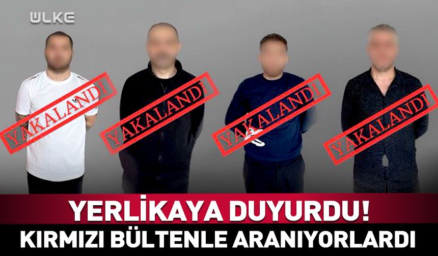 Kırmızı bültenle aranıyorlardı! Yakalanarak Türkiye’ye getirildiler