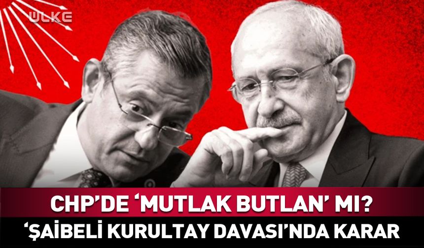CHP’nin kurultay davası için karar