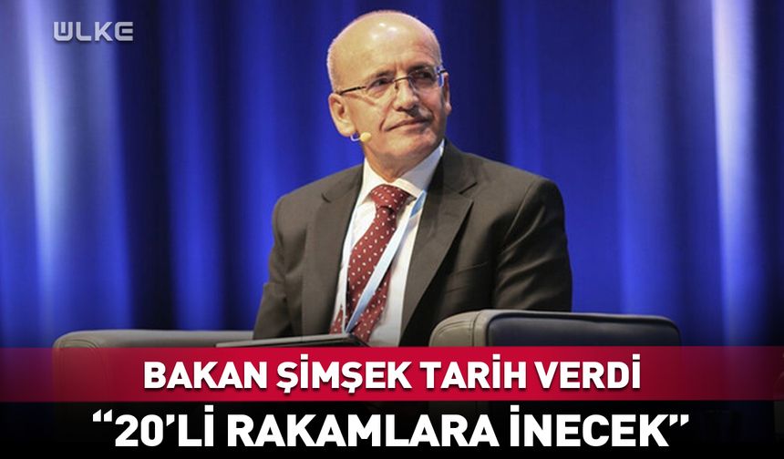 Bakan Mehmet Şimşek tarih verdi: 20’li rakamlara inecek