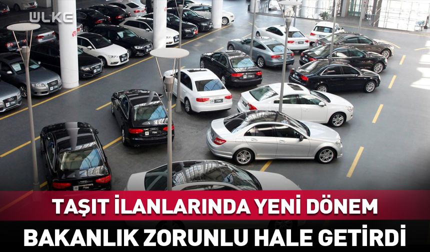 Taşıt ilanlarında yeni dönem! Ticaret Bakanlığı duyurdu