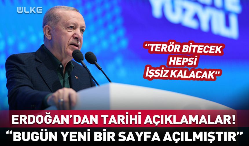 Erdoğan'dan tarihi açıklama! "Bugün tarihte yeni bir sayfa açılmıştır"
