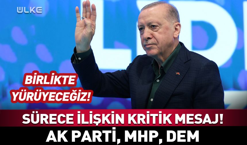 Cumhurbaşkanı Erdoğan'dan tarihi MHP-DEM açıklaması!