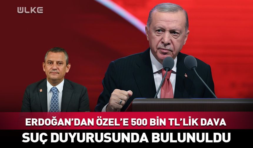 Cumhurbaşkanı Erdoğan'dan Özgür Özel'e tazminat davası