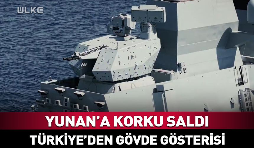 Türk donanması Yunan'a korku saldı!