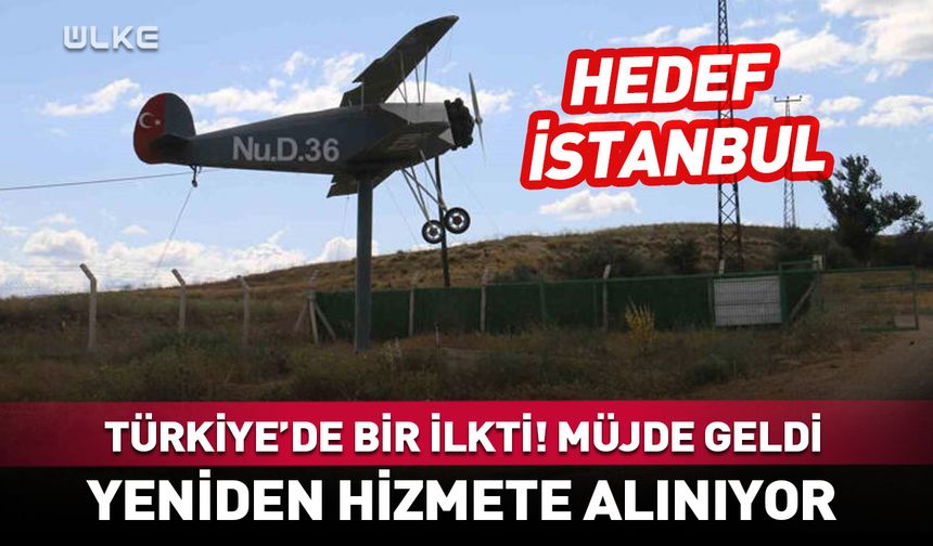 Türkiye'de ilkti! Yeniden hizmete açılıyor: Hedef İstanbul