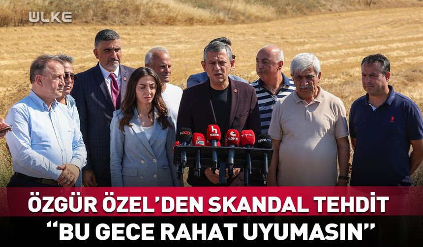 Özgür Özel'den skandal sözler: Bu gece bir rahat uyumasın