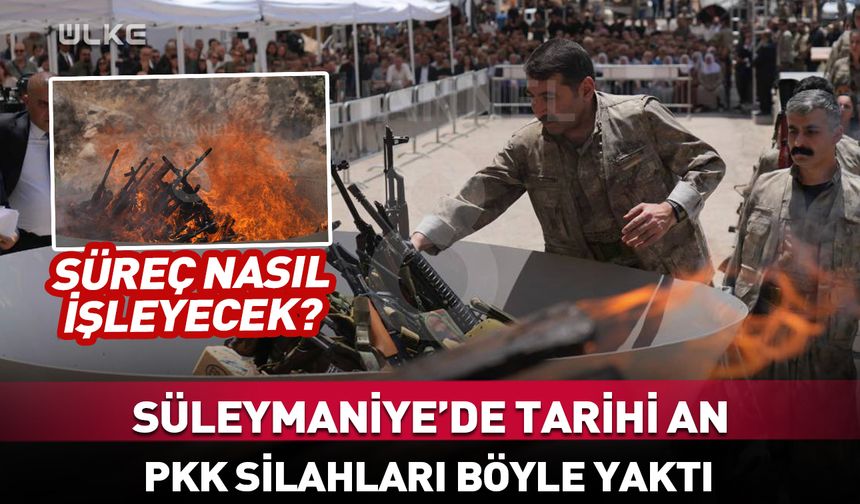 Süleymaniye'de tarihi gün: PKK silahları yaktı