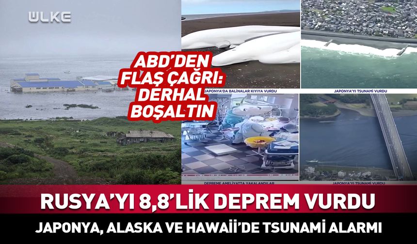 Rusya'da 8.8 büyüklüğünde deprem! Tsunami alarmı verildi