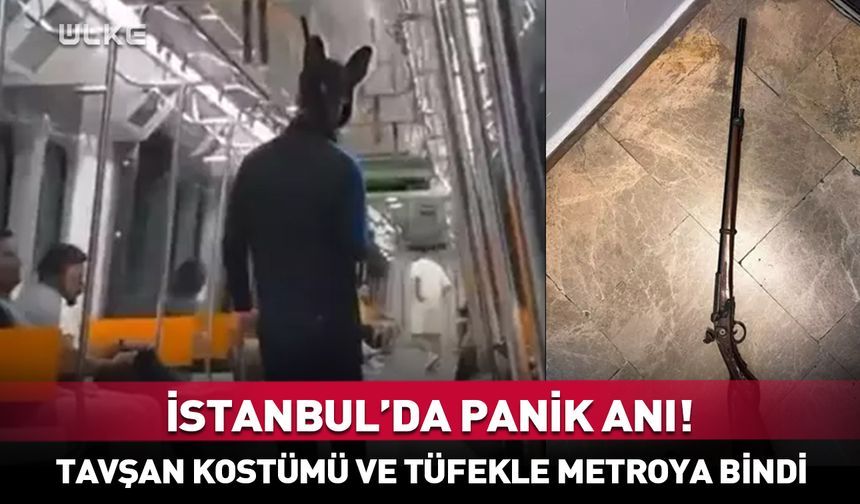 İstanbul'da panik anı! Tavşan kostümü ve tüfekle metroya bindi
