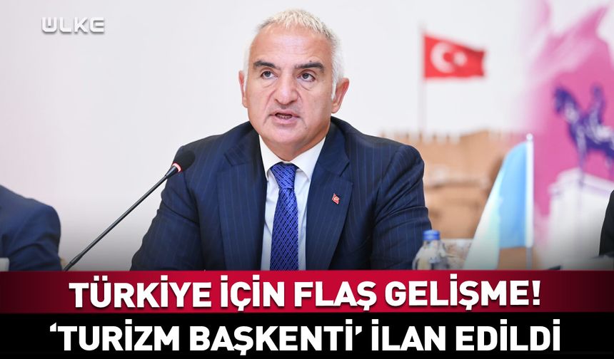 Bakan Ersoy duyurdu! 'Turizm Başkenti' ilan edildi