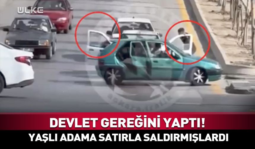 Yaşlı adama satırla saldırmışlardı! Devlet gereğini yaptı