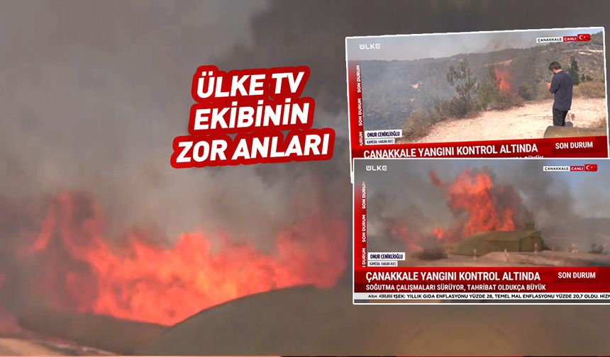 Ülke TV ekibi bir anda alevlerin arasında kaldı!
