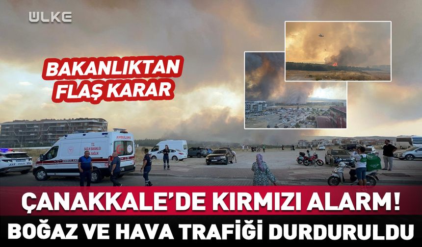 Çanakkale Boğazı'nda kırmızı alarm!