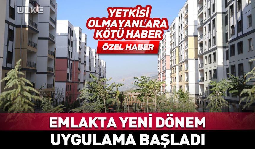 Emlakta yeni dönem! Uygulama başladı...