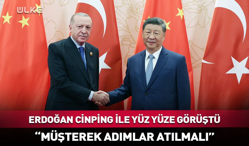 Erdoğan Cinping'e söyledi: Müşterek adımlar atılmalı