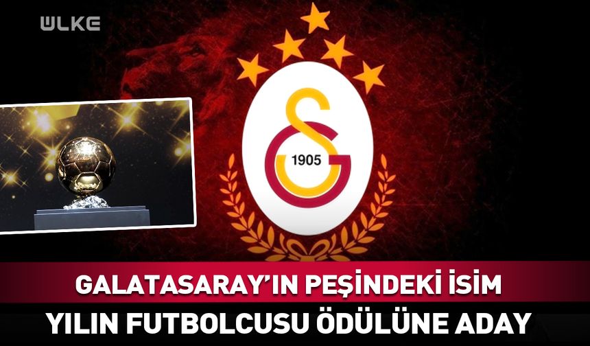 Galatasaray'ın transfer listesindeki isim Ballon d'Or 2025'e (Altın Top) aday!
