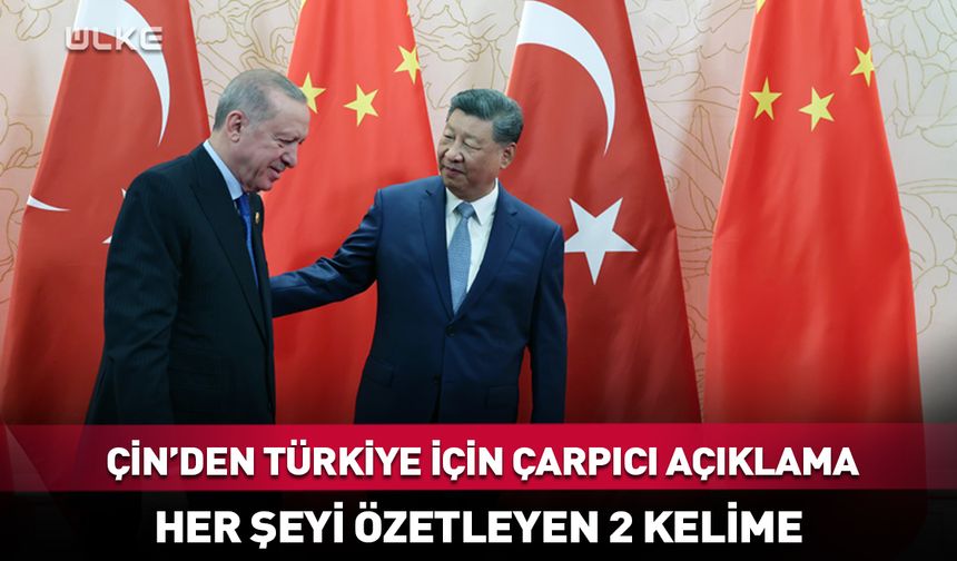 Çin Devlet Başkanı Şi Cinping’den Türkiye için çarpıcı açıklama