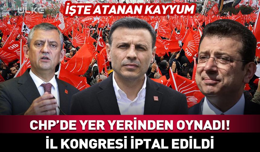 CHP İstanbul yönetimi görevden alındı! Kayyum atandı