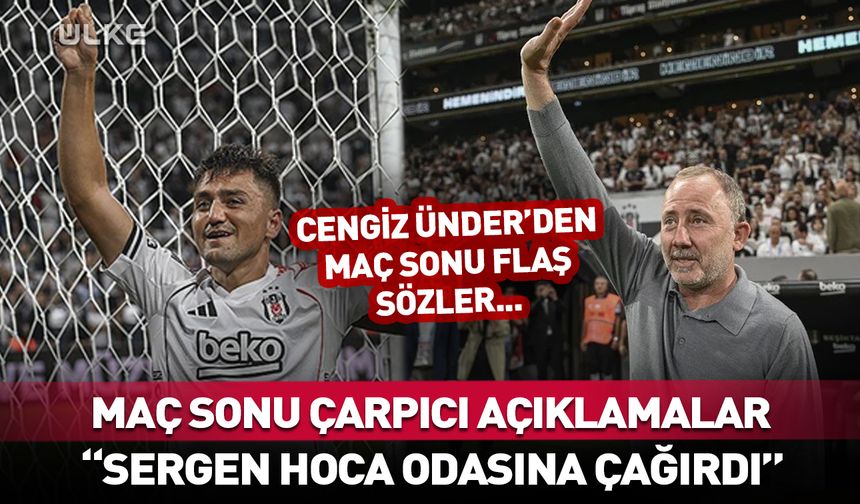 Cengiz Ünder'den Sergen Yalçın itirafı: Odasına çağırdı...