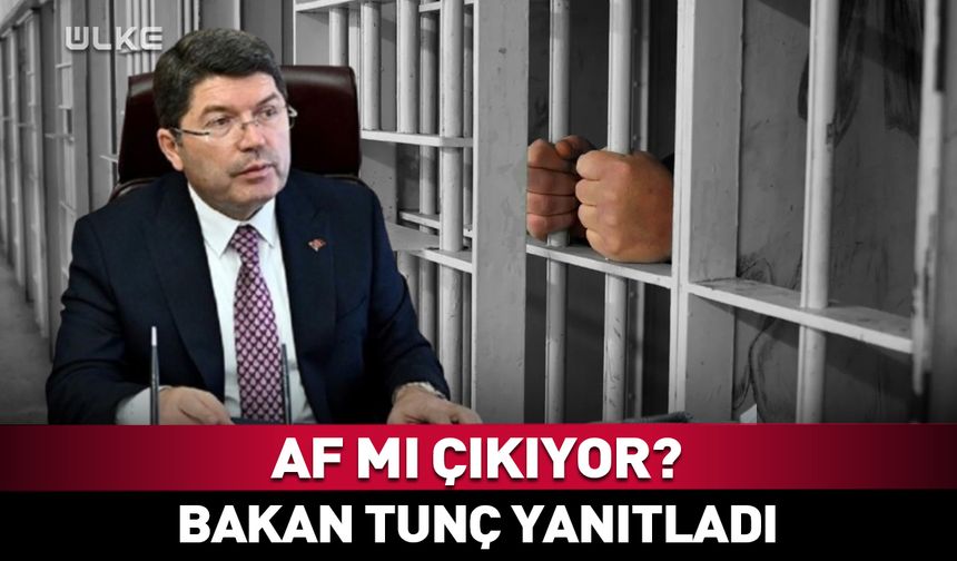 Bakan Tunç'tan "af düzenlemesi olacak" iddiasına net yanıt!