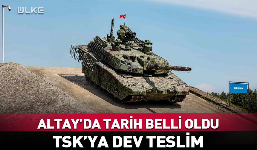 ALTAY Tankı için belli oldu! TSK’ya teslim edilecek