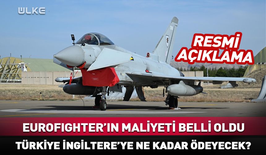 Eurofighter’ların maliyeti belli oldu! Türkiye ne kadar ödeyecek?
