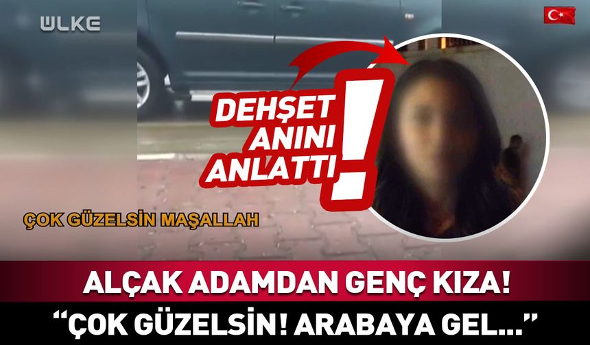 Alçak adam! Genç kıza: "Çok güzelsin! Arabaya gel..."