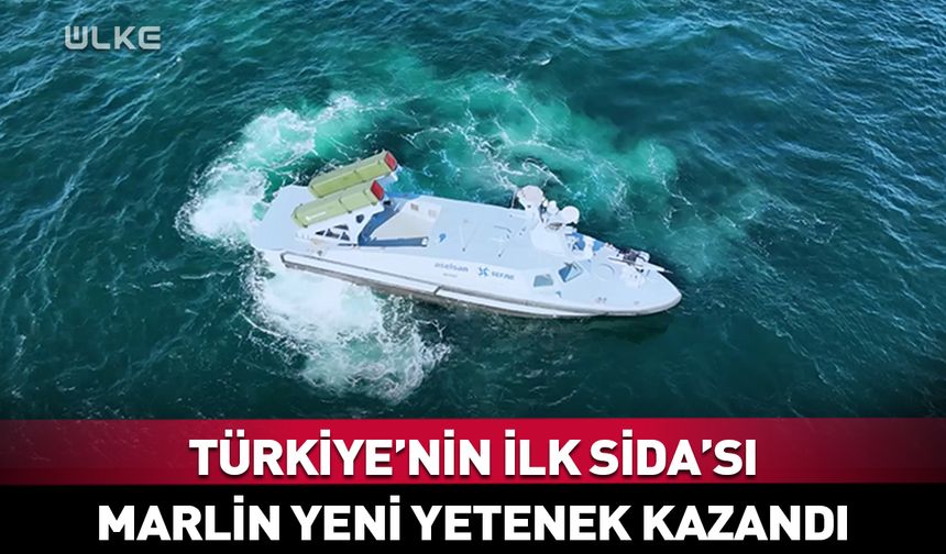 Türkiye'nin ilk SİDA'sı MARLİN’e yeni yetenek